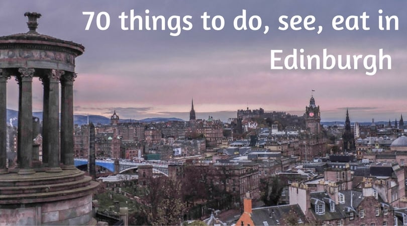 70 things to do, see, eat in Edinburgh | Two Scots Abroad