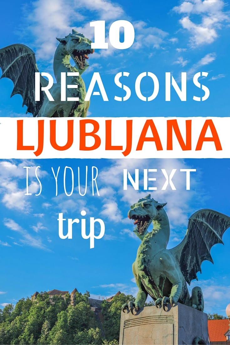 10 Things to do in Ljubljana - Slovenia's capital city. Chase the dragon, see the views from the castle, hire a bike and drink Slovenian wine. 