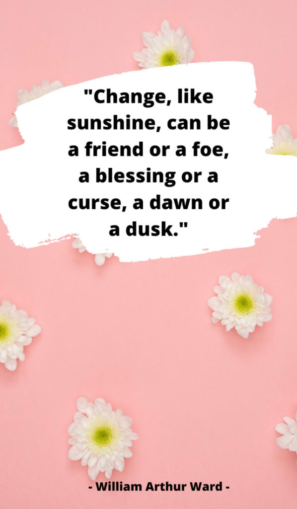 Change, like sunshine, can be a friend or a foe, a blessing or a curse, a dawn or a dusk. Sunshine quotes, quotes about sunshine, positive quotes, inspirational quotes, motivational quotes, sunny, beach, wellness, self help, calm, happy, smile, Instagram captions.