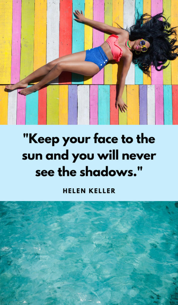 Keep your face towards the sunshine - and the shadows will fall behind you. Sunshine quotes, quotes about sunshine, positive quotes, inspirational quotes, motivational quotes, sunny, beach, wellness, self help, calm, happy, smile, Instagram captions.