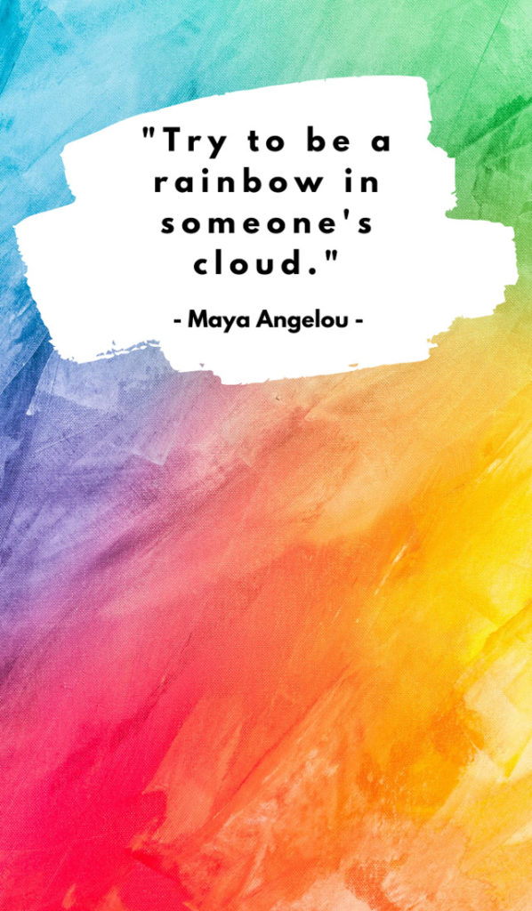 Try to be a rainbow in someone's cloud. Sunshine quotes, quotes about sunshine, positive quotes, inspirational quotes, motivational quotes, sunny, beach, wellness, self help, calm, happy, smile, Instagram captions.