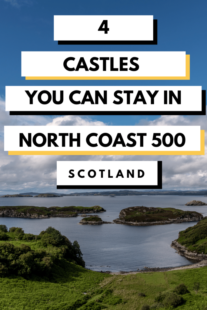 What to stay in the castle in Scotland? You can on the North Coast 500! Click to read more about The Scottish Highlands castle hotels. 